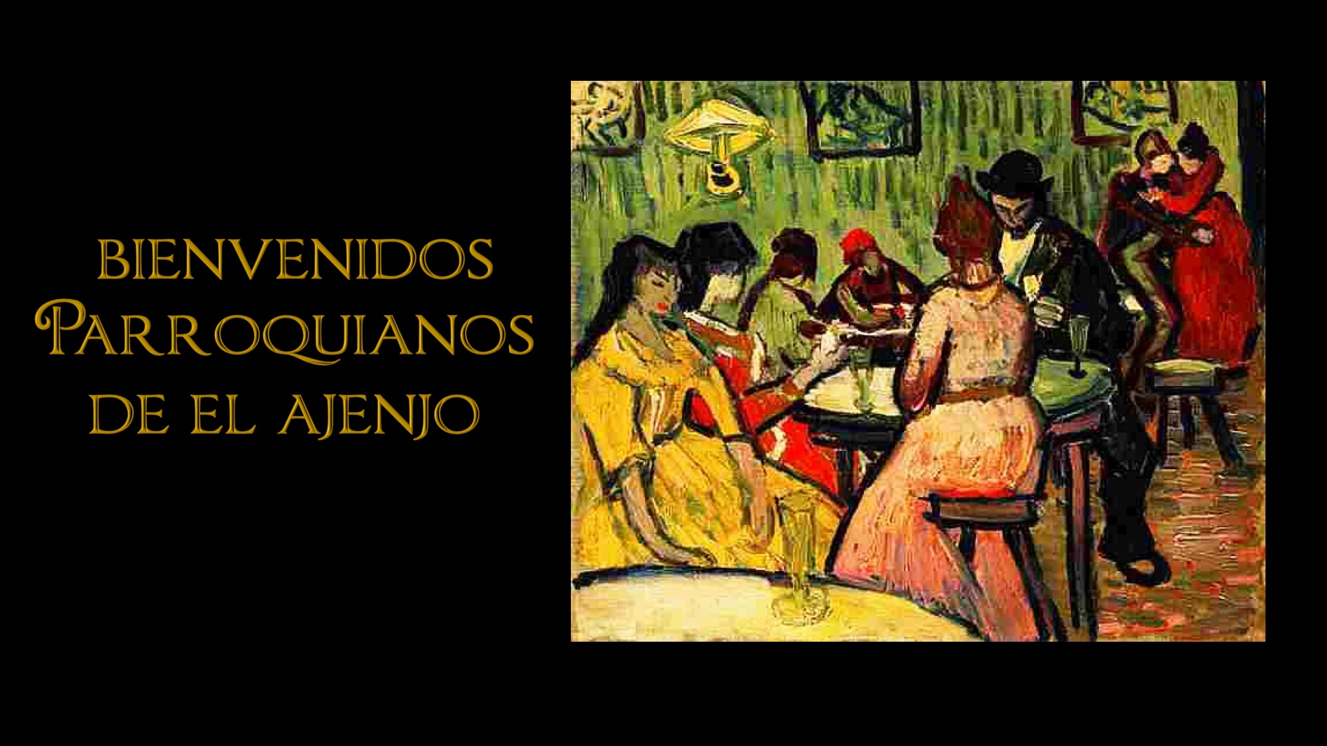 Bienvenidos Parroquianos de El Ajenjo